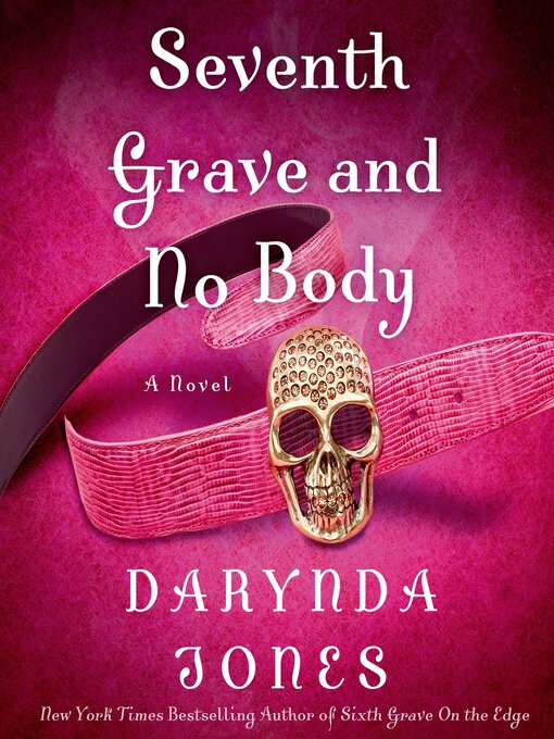 Title details for Seventh Grave and No Body by Darynda Jones - Wait list